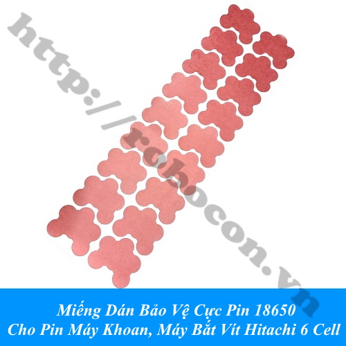 Miếng Dán Bảo Vệ Cực Pin 18650 Cho Pin Máy Khoan, Máy Bắt Vít Hitachi 6 Cell