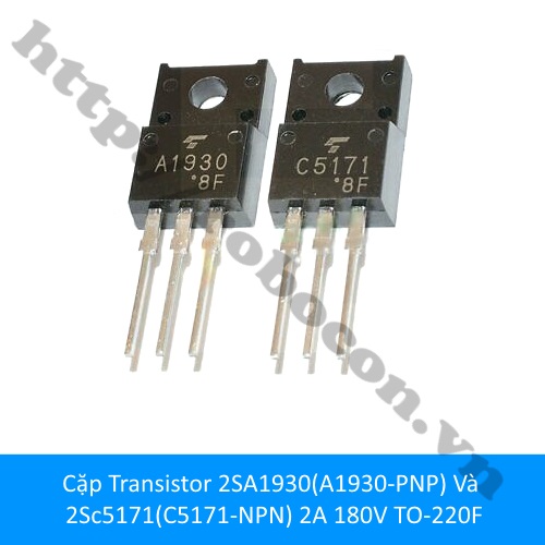 Cặp Transistor 2SA1930(A1930-PNP) Và 2Sc5171(C5171-NPN) 2A 180V TO-220F