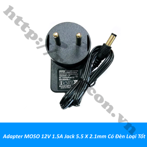 Adapter MOSO 12V 1.5A Jack 5.5 X 2.1mm Có Đèn Loại Tốt