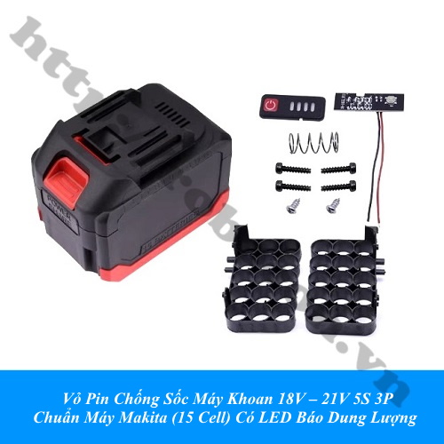 Vỏ Pin Chống Sốc Máy Khoan 18V – 21V 5S 3P Chuẩn Máy Makita (15 Cell) Có LED Báo Dung Lượng