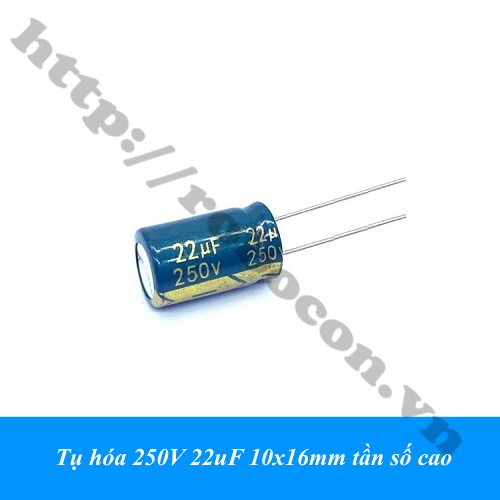 Tụ hóa 250V 22uF 10x16mm tần số cao