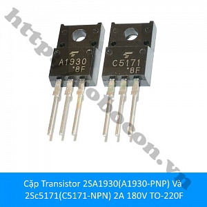 CBM194 Cặp Transistor 2SA1930(A1930-PNP) Và 2Sc5171(C5171-NPN) 2A ...