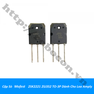 MO38 Cặp Mosfet 2SK2221 Và 2SJ352 TO-3P